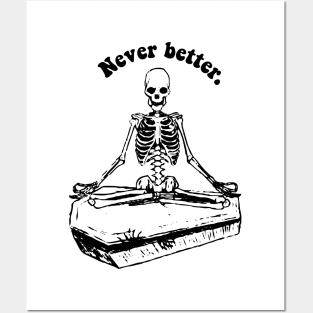 never better- skeleton with coffin Posters and Art